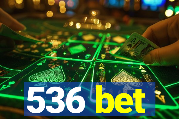 536 bet